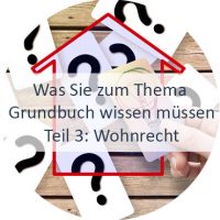 Blog_Verlinkung_Was Sie zum Thema Grundbuch wissen müssen - Teil 3 Wohnrecht Wo wird ein Wohnrecht festgehalten? Was steht alles im Grundbuch?